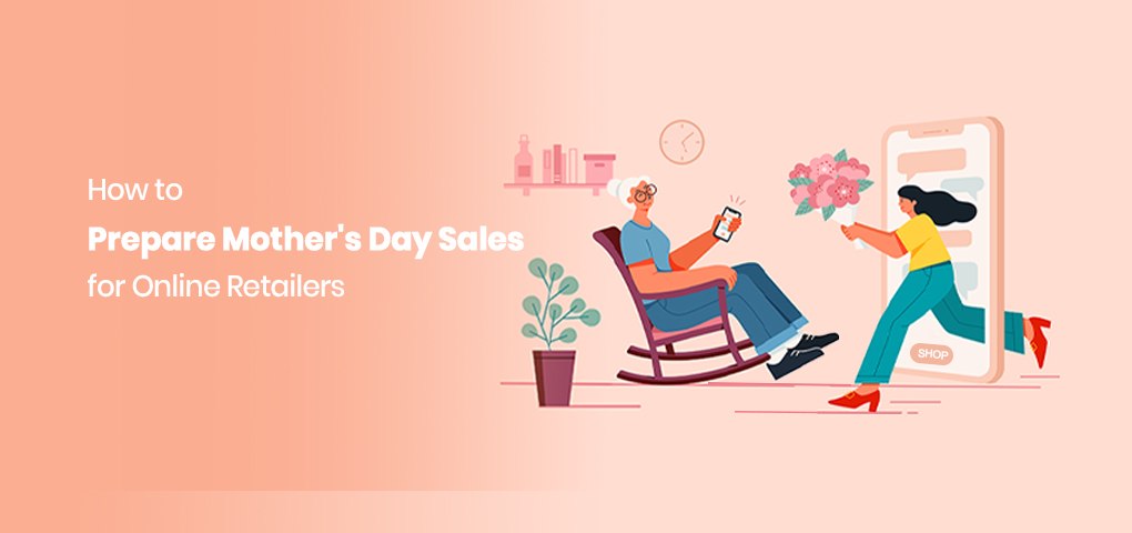 how to prepare mothers day sales for online retailers